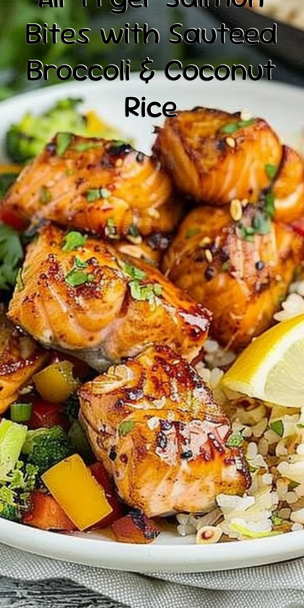 Air Fryer Salmon Bites with Sauteed Broccoli & Coconut Rice