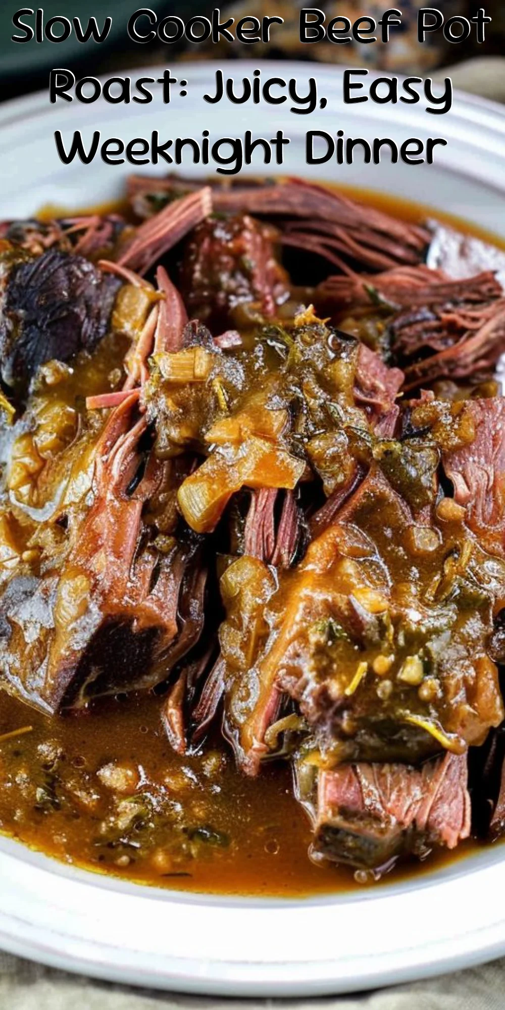 Slow Cooker Beef Pot Roast: Juicy, Easy Weeknight Dinner