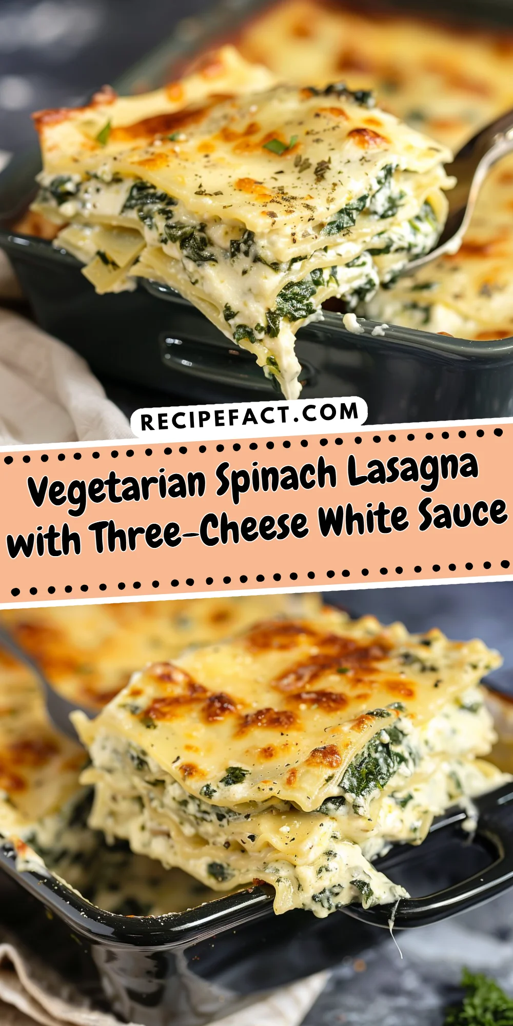 Vegetarian Spinach Lasagna with Three-Cheese White Sauce